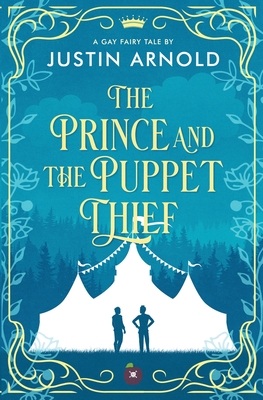 The Prince And The Puppet Thief By Justin Arnold Cover Image