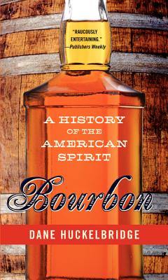 Bourbon: A History of the American Spirit Cover Image