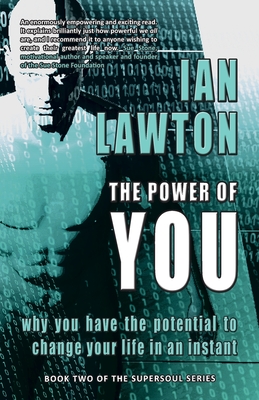The Power of You: why you have the potential to change your life in an instant (Supersoul #2) By Ian Lawton Cover Image