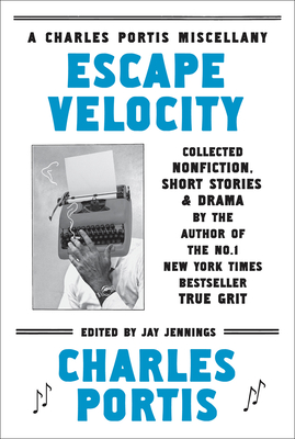 Escape Velocity: Collected Nonfiction, Short Stories & Drama
