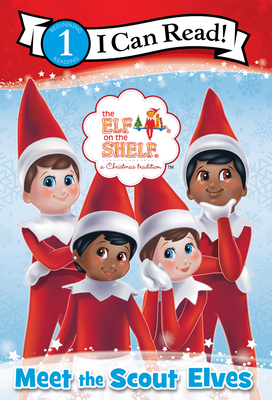 The Elf on the Shelf: Meet the Scout Elves (I Can Read Level 1) By Alexandra West,  The Lumistella Company (Illustrator) Cover Image