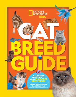 Cat Breed Guide: A complete reference to your purr-fect best friend By Gary Weitzman, Stephanie Drimmer Cover Image