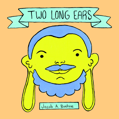 Two Long Ears By Jacob A. Boehne Cover Image