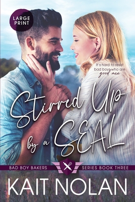 Stirred Up by a SEAL (Bad Boy Bakers #3)