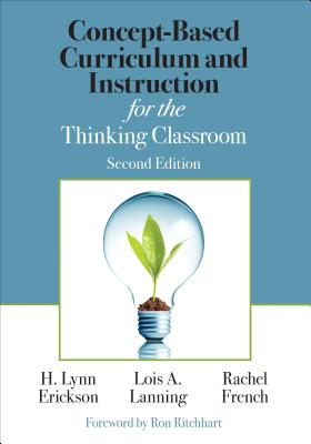 Concept-Based Curriculum and Instruction for the Thinking Classroom (Corwin Teaching Essentials)
