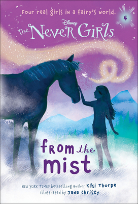 From the Mist (Never Girls #4) By Kiki Thorpe, Jana Christy (Illustrator) Cover Image
