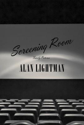 Screening Room: Family Pictures By Alan Lightman Cover Image