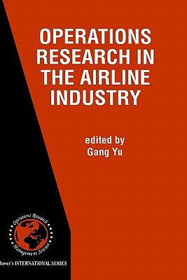 Operations Research in the Airline Industry (International Operations Research & Management Science #9)