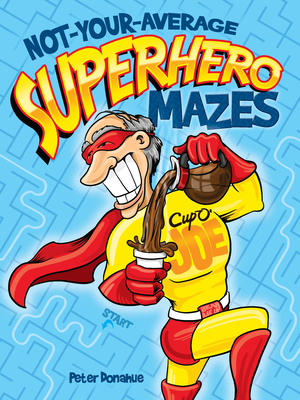 Not-Your-Average Superhero Mazes (Dover Kids Activity Books: Fantasy)
