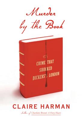 Murder by the Book: The Crime That Shocked Dickens's London Cover Image