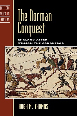 The Norman Conquest: England after William the Conqueror (Critical Issues in World and International History)