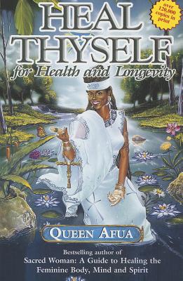 Heal Thyself for Health and Longevity By Queen Afua Cover Image