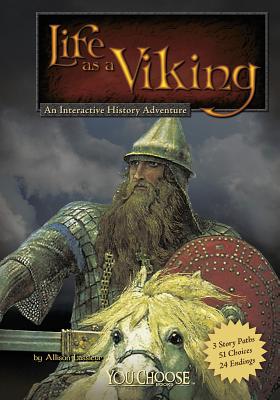 Life as a Viking: An Interactive History Adventure (You Choose: Warriors) By Allison Lassieur Cover Image