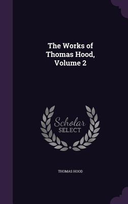 Cover for The Works of Thomas Hood, Volume 2