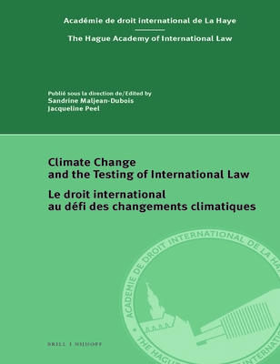 Climate Change and the Testing of International Law / Le Droit International Au Défi Des Changements Climatiques (Centre for Studies and Research in International Law and Int #26) Cover Image