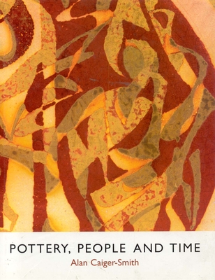 Pottery, People and Time: A Workshop in Action By Alan Caiger-Smith Cover Image