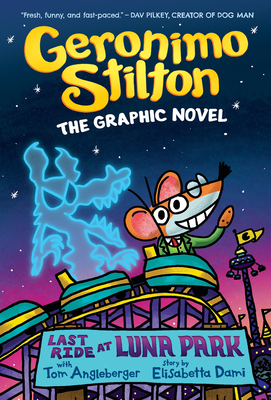 Last Ride at Luna Park: A Graphic Novel (Geronimo Stilton #4) (Geronimo Stilton Graphic Novel )