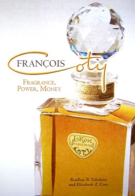Francois Coty: Fragrance, Power, Money Cover Image