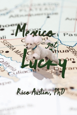 Mexico Got Lucky: Updated Edition By Rico Austin Cover Image