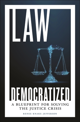Law Democratized: A Blueprint for Solving the Justice Crisis Cover Image