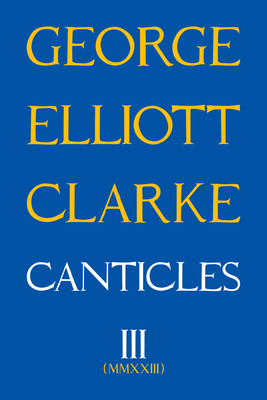 Canticles III: MMXXIII (Essential Poets series #306)