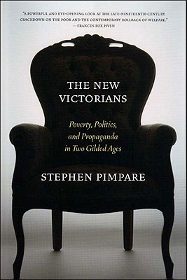 The New Victorians: Poverty, Politics, and Propaganda in Two Gilded Ages Cover Image