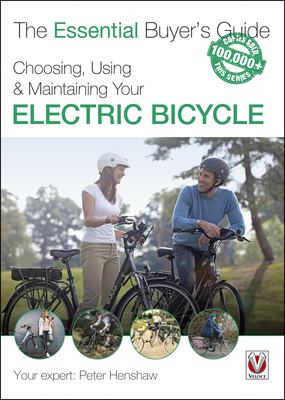 Choosing, Using & Maintaining Your Electric Bicycle (Essential Buyer's Guide) Cover Image