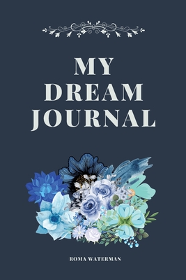 My Dream Journal By Roma Waterman Cover Image