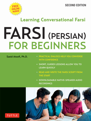 Farsi (Persian) for Beginners: Learning Conversational Farsi - Second Edition (Free Downloadable Audio Files Included) By Saeid Atoofi Cover Image