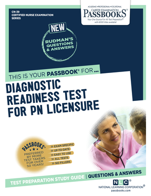 Diagnostic Readiness Test For PN Licensure (CN-39): Passbooks Study Guide (Certified Nurse Examination Series #39) By National Learning Corporation Cover Image
