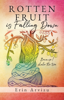 Rotten Fruit is Falling Down: Because I shake the tree Cover Image