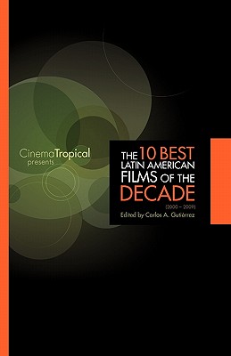 The 10 Best Latin American Films of the Aughts — Cinema Tropical