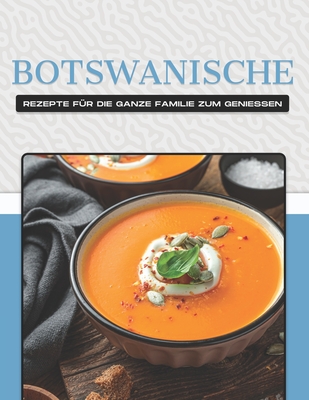 Botswanische Rezepte Für Die Ganze Familie Zum Geniessen Cover Image