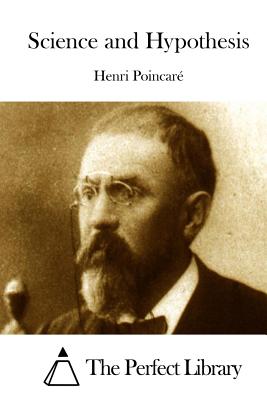 Science and Hypothesis By The Perfect Library (Editor), Henri Poincare Cover Image