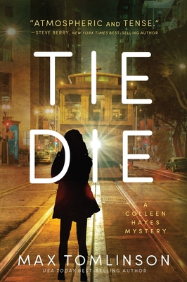 Tie Die  (A Colleen Hayes Mystery #2) By Max Tomlinson Cover Image