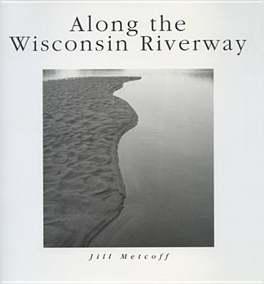 Along The Wisconsin Riverway (A North Coast Book)