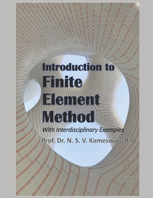 Introduction to Finite Element Method -: With Interdisciplinary Examples