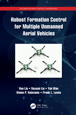 Robust Formation Control for Multiple Unmanned Aerial Vehicles (Automation and Control Engineering)