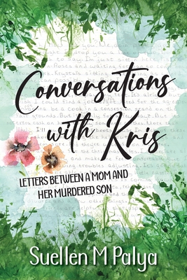 Conversations With Kris: Letters between a Mom and her Murdered Son Cover Image