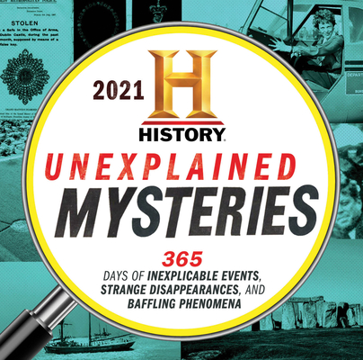 2021 History Channel Unexplained Mysteries Boxed Calendar: 365 Days of Inexplicable Events, Strange Disappearances, and Baffling Phenomena
