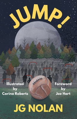 Jump! By Jg Nolan, Carina Roberts (Illustrator), Joe Hart (Foreword by) Cover Image