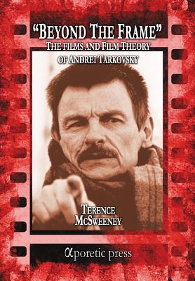 Beyond the Frame: The Films and Film Theory of Andrei Tarkovsky Cover Image