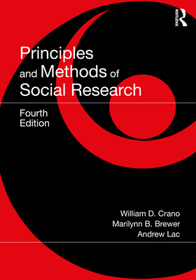 Principles and Methods of Social Research By William D. Crano, Marilynn B. Brewer, Andrew Lac Cover Image