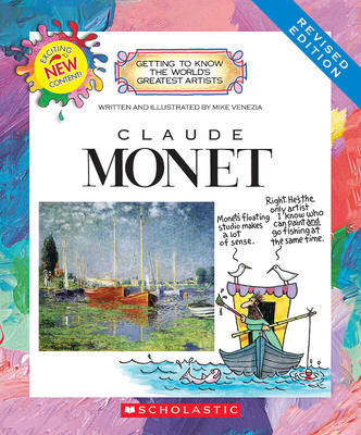 Claude Monet (Revised Edition) (Getting to Know the World's Greatest Artists) By Mike Venezia, Mike Venezia (Illustrator) Cover Image