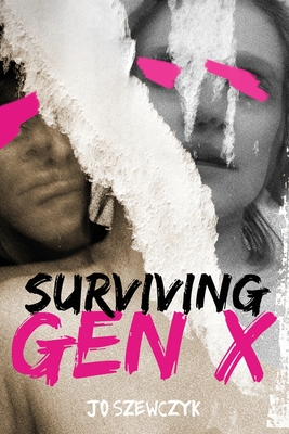 Surviving Gen X By Jo Szewczyk Cover Image