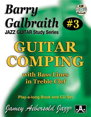 Barry Galbraith Jazz Guitar Study 3 -- Guitar Comping: With Bass Lines in Treble Clef, Book & Online Audio By Barry Galbraith Cover Image