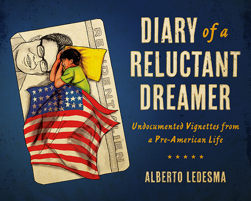 Diary of a Reluctant Dreamer: Undocumented Vignettes from a Pre-American Life (Latinographix)