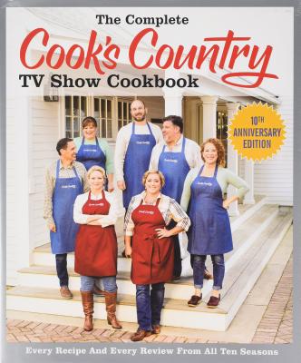 The Complete Cook's Country TV Show Cookbook 10th Anniversary Library Edition: Every Recipe, Every Ingredient Testing, Every Equipment Rating from All Cover Image
