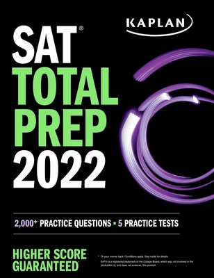 SAT Total Prep 2022: 2,000+ Practice Questions + 5 Practice Tests (Kaplan Test Prep) By Kaplan Test Prep Cover Image