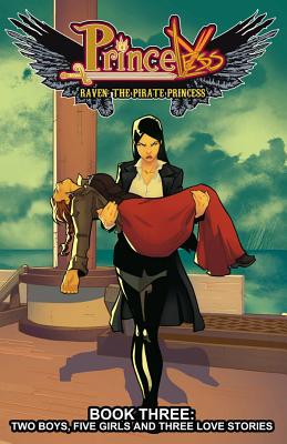 Princeless: Raven the Pirate Princess Book 3: Two Boys, Five Girls, and Three Love Stories Cover Image